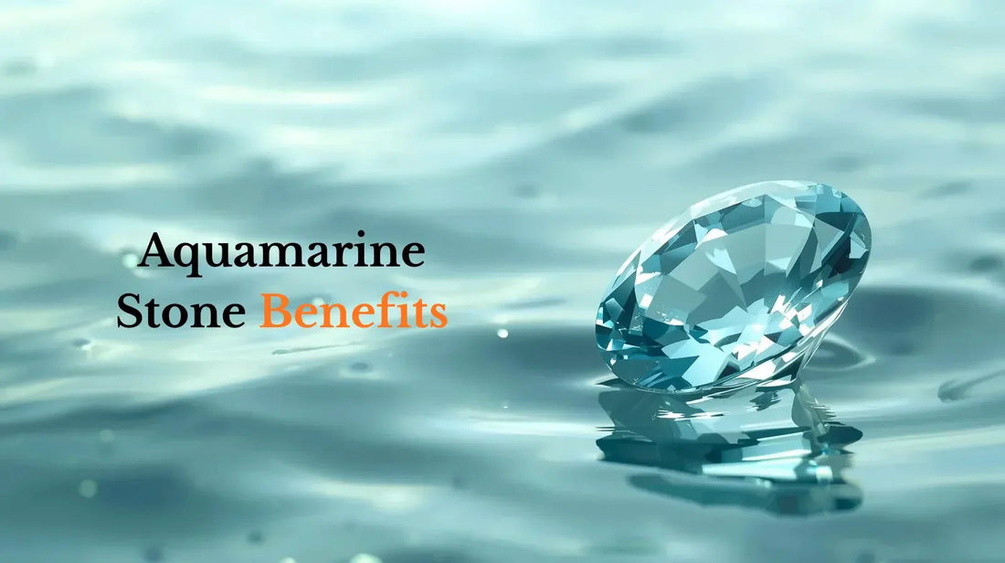 Benefits of Aquamarine Stone