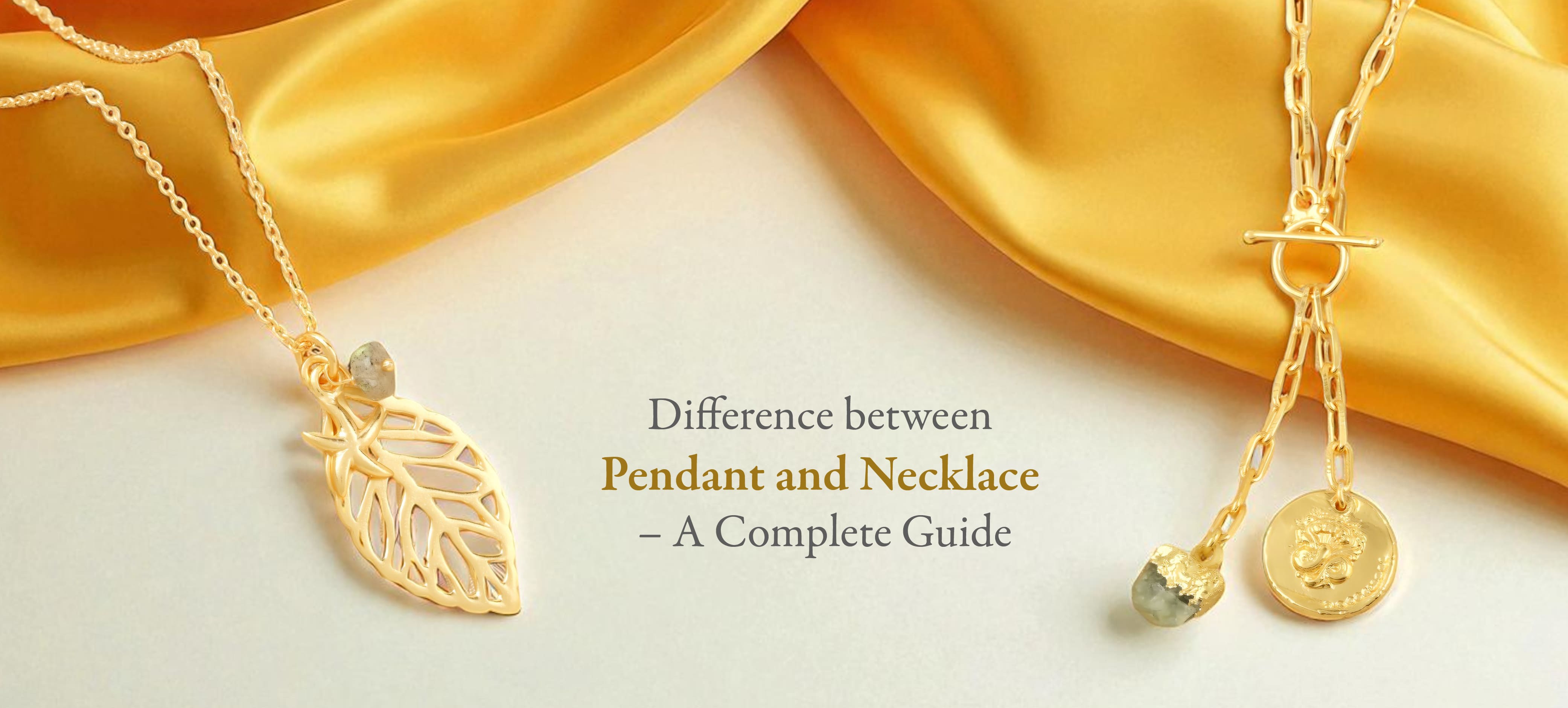 Difference between a Pendant and a Necklace – A Complete Guide