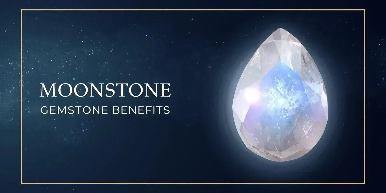 Moonstone Benefits Explained: Why This June Birthstone Is Special