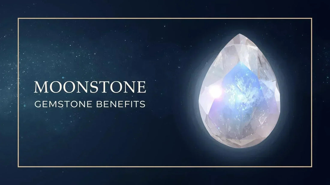 Moonstone Benefits Explained: Why This June Birthstone Is Special