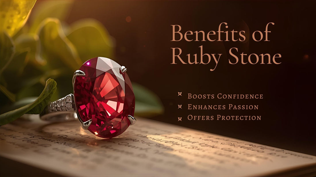 Top Benefits of Ruby Stone and Types: A Complete Guide