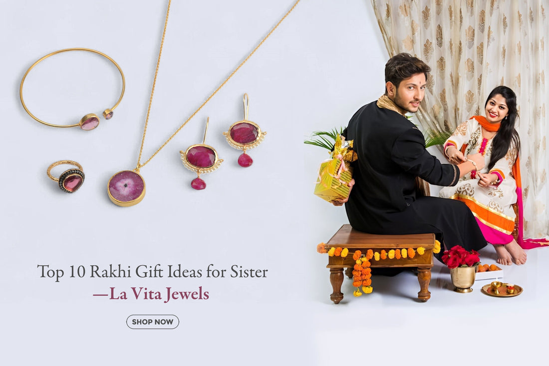 Top 10 Rakhi Gifts for Sister—La Vita Jewels